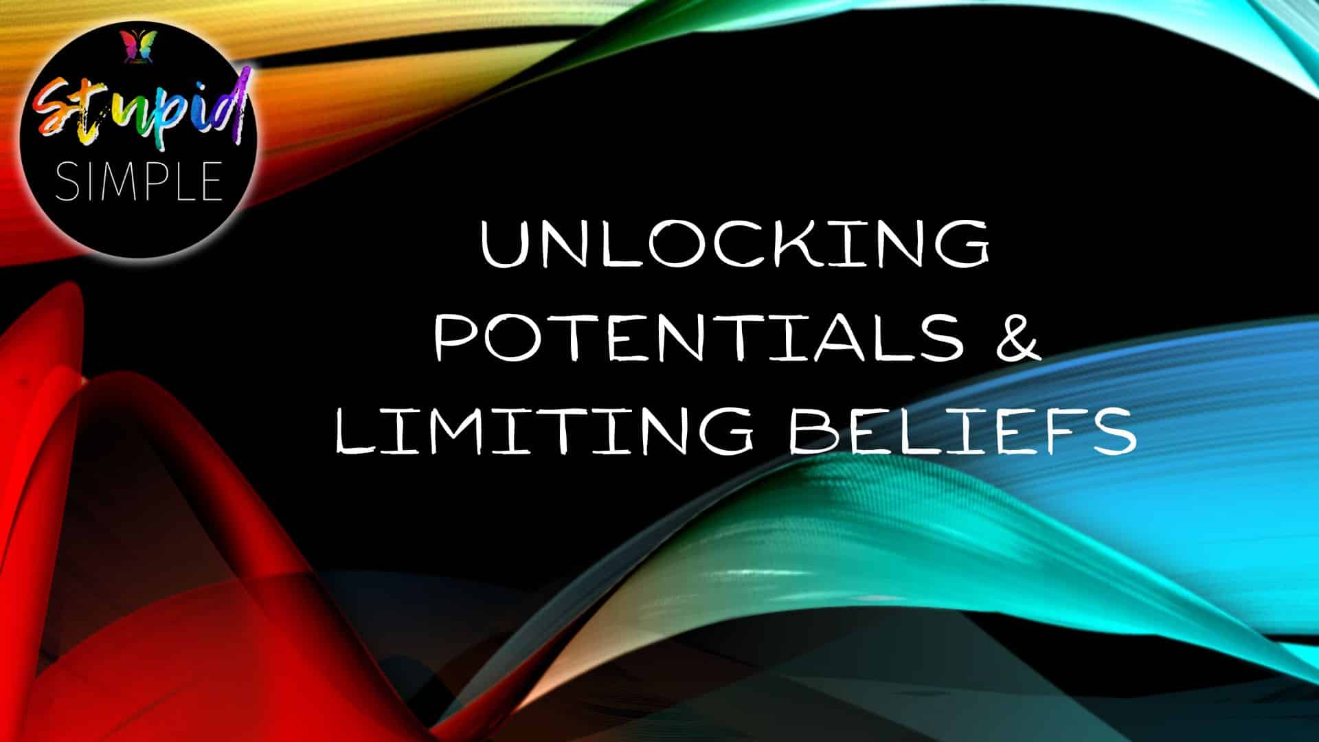 Unlocking Potential & Limiting Beliefs